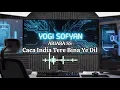 Lagu Yogi Sofyan Caca India Tere Bina Ye Dil