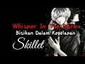 Download Lagu Skillet-Whisper In The Dark | terjemahan Indonesia