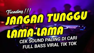 dont wait too long dangdut sound check 2026 simpatik version single organ