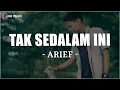 Download Lagu Arief - Tak Sedalam Ini (Lirik Lagu)