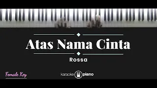 Download Atas Nama Cinta - Rossa (KARAOKE PIANO - FEMALE KEY) MP3