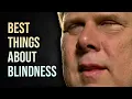 Best Things About Being Blind