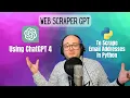 Using ChatGPT 4 To Make A Web Scraper To Extract Emails From Websites In Python Web Scraper GPT