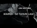 Download Lagu WARNA 50 TAHUN LAGI | LIRIK LAGU