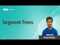 Unacademy Segment Trees Istasis Mishra
