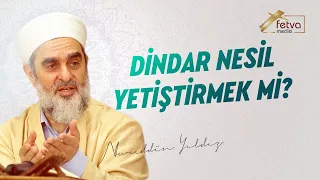 Dindar Nesil Yetiştirmek mi?