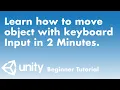 Learn how to move an object with keyboard Input in 2 Minutes Unity Beginner Tutorial
