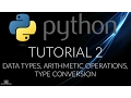 Python Tutorial 2 Data types Arithmetic Operations Type Conversion