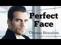 What makes Thomas Beaudoin s FACE perfect