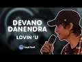 DEVANO DANENDRA - LOVIN 'U | LIVE PERFORMANCE AT LET'S TALK MUSIC