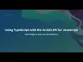 Using TypeScript with ArcGIS API for JavaScript