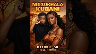 ngizokhala kubani feat nomthi full song 