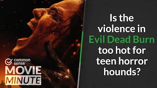 Is the violence in Evil Dead Burn too hot for teen horror hounds Common Sense Movie Minute