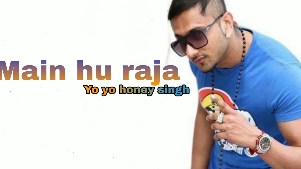 Main hu raja or tu Queen || yo yo honey singh || Panjabi song