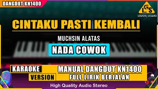 Download CINTAKU PASTI KEMBALI - MUCHSIN ALATAS KARAOKE DANGDUT KN1400 MP3