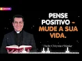 Download Lagu Pensamento Positivo - Mudará Sua Vida - Padre Chrystian Shankar