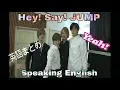 Hey! Say!JUMP - Speaking English Compilation (英語まとめ) Part #1 || Mel's Usagi
