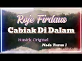 Download Lagu KARAOKE ROJE FIRDAUS - CABIAK DI DALAM ( NADA TURUN 1 )