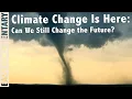 Climate Change Is Here Can We Still Change the Future - Full Documentary