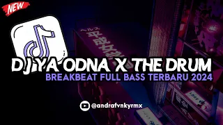 Download DJ YA ODNA X THE DRUM BREAKBEAT FULL BASS TERBARU 2024 🔥🥵 MP3