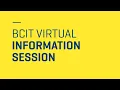BCIT Virtual Information Session Fall 2020