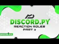 Discord py Bot Tutorial - Reaction Roles Episode 3 MenuDocs