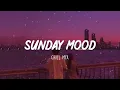 Download Lagu Sunday Mood  ~ Songs that put you in a good mood ⛅