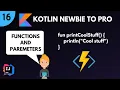 Kotlin Newbie To Pro - FUNCTIONS AND PARAMETERS