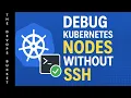 Debug Kubernetes Nodes Without SSH Collect Node Logs Fix Issues in EKS GKE AKS