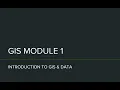 GIS - Module 1 Introduction to GIS And Data