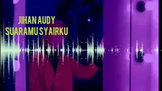 Download Jihan audy||suaramu syairku MP3