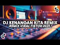 Download Lagu DJ KENANGAN KITA_ZIELL FERDIAN_REMIX VIRAL TIKTOK FULL BASS 2025