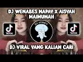 DJ BREAKFUNK WENABES NAPAY X AISYAH MAIMUNAH MASHUP VIRAL FYP TIKTOK TERBARU