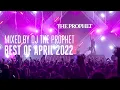 Download Lagu Best of April 2022 | Mixed by DJ The Prophet (Official Audio Mix)