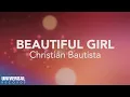 Download Lagu Christian Bautista - Beautiful Girl (Official Lyric Video)