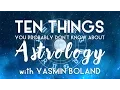 10 Things You Probably Don t Know About Astrology - with Yasmin Boland