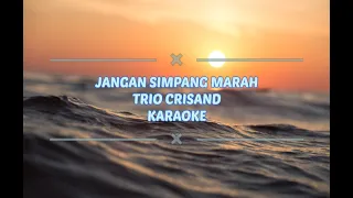 Download jangan simpang marah trio crisand ( karaoke version ) MP3