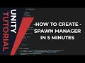 5 Minute Unity Tutorial Spawn Manager