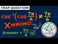 Why cos cos 7 6 is NOT 7 6 Inverse Trig Class 12
