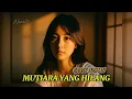 Lagu ERNIE DJOHAN – MUTIARA YANG HILANG (ACOUSTIC VERSION)