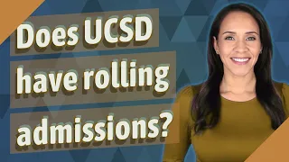 Does UCSD have rolling admissions