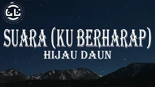 Hijau Daun - Suara (Ku Berharap) (Lyrics)
