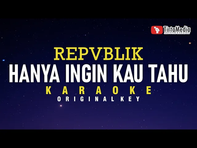 Download MP3 hanya ingin kau tahu - repvblik (karaoke)