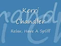 Kerri Chandler - Relax Have A Spliff