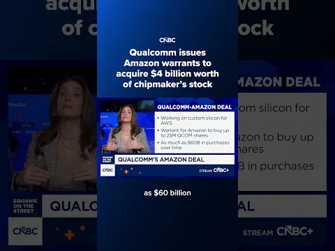 Qualcomm issues Amazon warrants to acquire $4 billion worth of chipmaker's stock