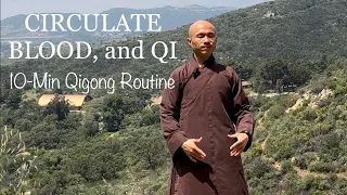 CIRCULATE BLOOD And QI 10 Minute Qigong Daily Routine 
