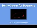 Euler-Cromer Method for Beginners 8 ECM with Potential Energy