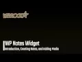 WP Notes Widget WordPress Plugin Introduction Creating Notes and Adding Media