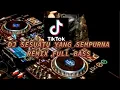 Lagu DJ SESUATU YANG SEMPURNA remix full bass