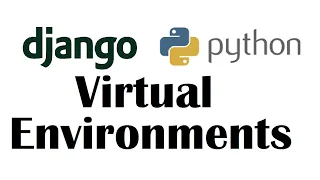 Django Python Virtual Environments